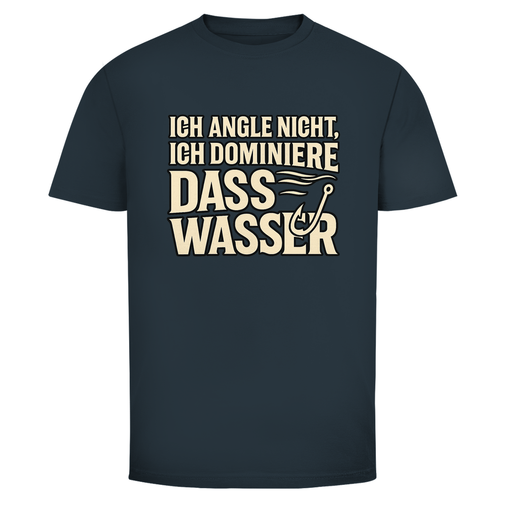 Angelshirt „Ich angle nicht, ich dominiere das Wasser“ – Fun T-Shirt für Angler & Wild Boys | Geschenk für Fischer