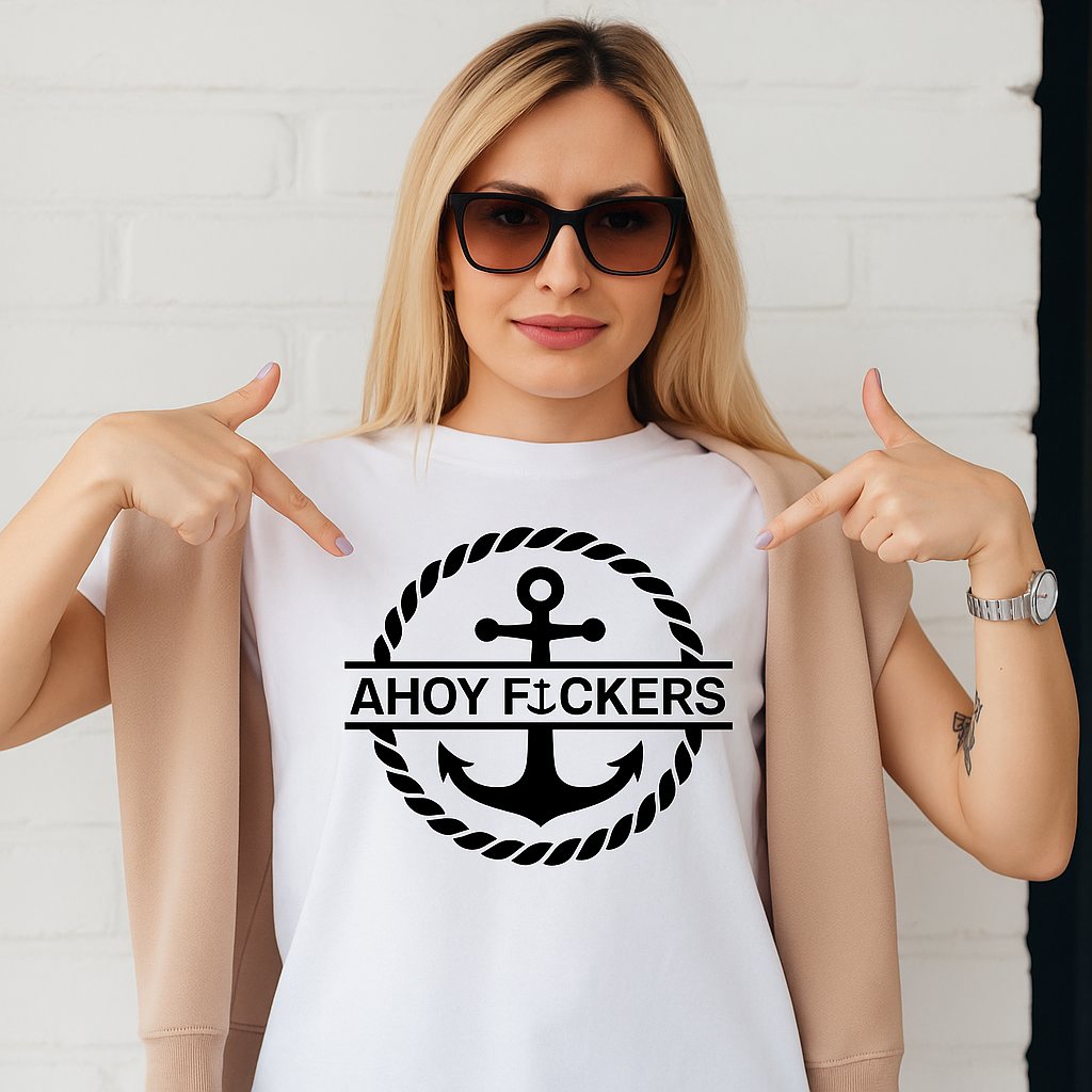 „AHOY FUCKERS – Unisex T-Shirt für Männer, Frauen & Diverse